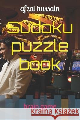 Sudoku puzzle book: brain game Afzal Hussain 9798846417373 Independently Published - książka