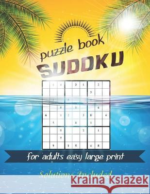 Sudoku puzzle book for adults easy large print: Great way to challenge you brain while having fun. Shortty, Alonzo 9798709854611 Independently published - książka