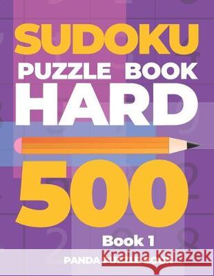 Sudoku Puzzle Book Hard 500 - Book 1: Mind Games For Adults - Logic Games Adults - Brain Games Sudoku Panda Puzzle Book 9781698379388 Independently Published - książka