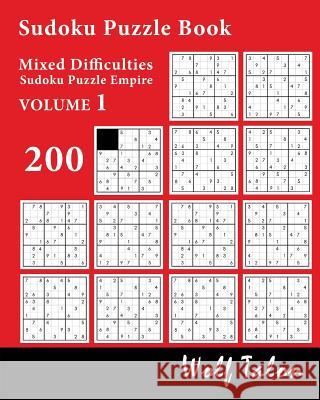 Sudoku Puzzle Book Mixed Difficulties - 200 Puzzles Wolf Talon 9781533241863 Createspace Independent Publishing Platform - książka