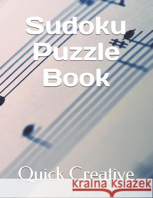 Sudoku Puzzle Book: Music Edition featuring 300 Sudoku Puzzles and Answers Quick Creative 9781082088216 Independently Published - książka