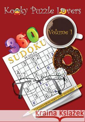 Sudoku Puzzle Book, Volume 1: 360 Puzzles with 4 difficulty levels (very easy to hard) Kooky Puzzle Lovers 9781511611794 Createspace - książka