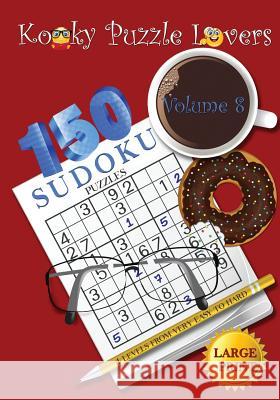 Sudoku Puzzle Book: Volume 8 (Large Print) - 150 puzzles with 4 difficulty level Kooky Puzzle Lovers 9781512314267 Createspace - książka