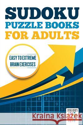 Sudoku Puzzle books for Adults Easy to Extreme Brain Exercises Senor Sudoku 9781645214816 Senor Sudoku - książka