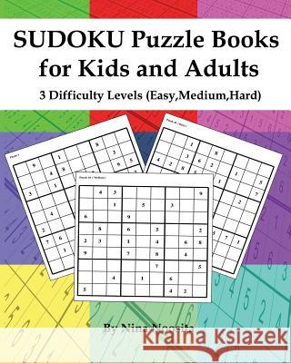 Sudoku Puzzle Books for Kids and Adults: 3 Difficulty Levels (Easy, Medium, Hard) Nina Noosita 9781541322523 Createspace Independent Publishing Platform - książka