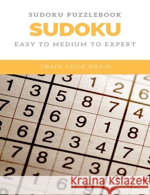 Sudoku Puzzlebook Sudoku Easy to Medium to Expert Train Your Brain: sudoku puzzle books easy to medium for adults for beginners and kids and all level Sudoku Puzzle Books 9781658875066 Independently Published - książka
