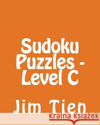 Sudoku Puzzles - Level C: 80 Easy to Read, Large Print Sudoku Puzzles Jim Tien 9781482067927 Createspace - książka