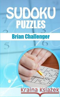 Sudoku Puzzles: A Book of Challenging Sudoku Puzzles Brian Challenger 9781983012648 Independently Published - książka