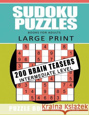 Sudoku Puzzles Books for Adults - Large Print: 200 Brain Teasers Intermediate Level Puzzle Book Masters 9781076457011 Independently Published - książka