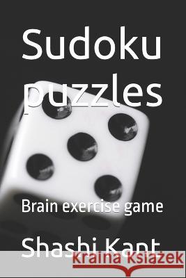 Sudoku puzzles: Brain exercise game Shashi Kant    9798389416963 Independently Published - książka
