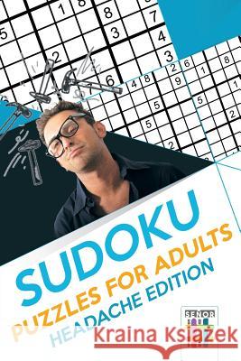 Sudoku Puzzles for Adults - Headache Edition Senor Sudoku 9781645214762 Senor Sudoku - książka