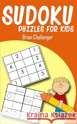 Sudoku Puzzles for Kids: Challenging Sudoku For Kids Brian Challenger 9781983139819 Independently Published - książka
