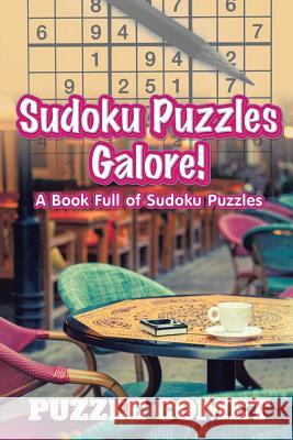 Sudoku Puzzles Galore! A Book Full of Sudoku Puzzles Comet, Puzzle 9781683218951 Puzzle Comet - książka