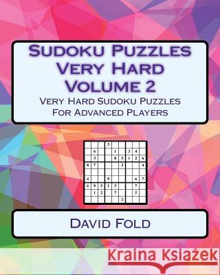 Sudoku Puzzles Very Hard Volume 2: Very Hard Sudoku Puzzles For Advanced Players Fold, David 9781542777001 Createspace Independent Publishing Platform - książka