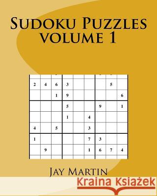 Sudoku Puzzles volume 1: 200 puzzles for beginners and experts. Martin, Jay 9781533278241 Createspace Independent Publishing Platform - książka