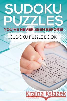 Sudoku Puzzles You've Never Seen Before! Sudoku Puzzle Book Brain Jogging Puzzles   9781683779834 Brain Jogging Puzzles - książka