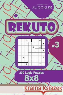 Sudoku Rekuto - 200 Logic Puzzles 8x8 (Volume 3) Dart Veider 9781544695365 Createspace Independent Publishing Platform - książka