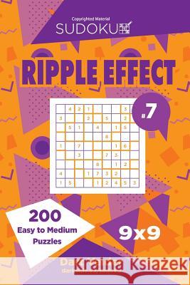 Sudoku Ripple Effect - 200 Easy to Medium Puzzles 9x9 (Volume 7) Dart Veider 9781544027456 Createspace Independent Publishing Platform - książka