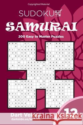 Sudoku Samurai - 200 Easy to Master Puzzles 9x9 (Volume 12) Dart Veider 9781729599631 Createspace Independent Publishing Platform - książka