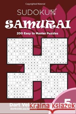 Sudoku Samurai - 200 Easy to Master Puzzles (Volume 5) Dart Veider 9781542956956 Createspace Independent Publishing Platform - książka