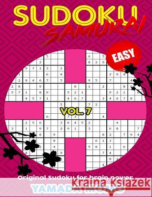 Sudoku Samurai Easy: Original Sudoku For Brain Power Vol. 7: Include 500 Puzzles Sudoku Samurai Easy Level Momo, Yamada 9781532746871 Createspace Independent Publishing Platform - książka