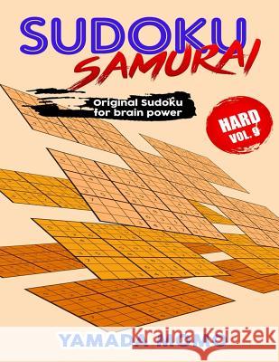 Sudoku Samurai Hard: Original Sudoku For Brain Power Vol. 9: Include 500 Puzzles Sudoku Samurai Hard Level Momo, Yamada 9781532746994 Createspace Independent Publishing Platform - książka