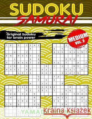 Sudoku Samurai Medium: Original Sudoku For Brain Power Vol. 2: Include 100 Puzzles Sudoku Samurai Medium Level Momo, Yamada 9781519628374 Createspace Independent Publishing Platform - książka