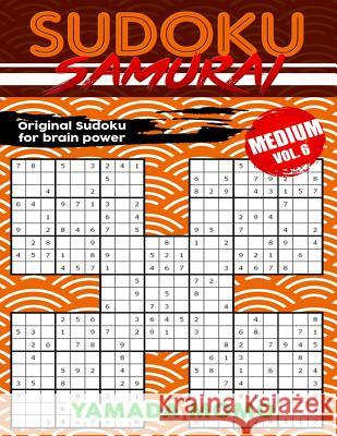 Sudoku Samurai Medium: Original Sudoku For Brain Power Vol. 6: Include 500 Puzzles Sudoku Samurai Medium Level Momo, Yamada 9781532746918 Createspace Independent Publishing Platform - książka