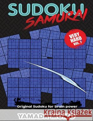 Sudoku Samurai Very Hard: Original Sudoku For Brain Power Vol. 7: Include 500 Puzzles Sudoku Samurai Very Hard Level Momo, Yamada 9781532747038 Createspace Independent Publishing Platform - książka