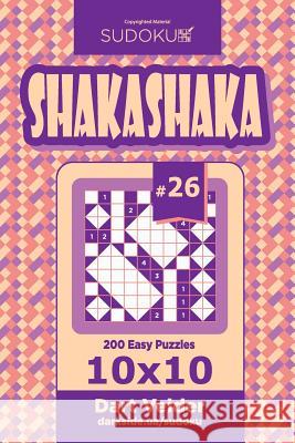 Sudoku Shakashaka - 200 Easy Puzzles 10x10 (Volume 26) Dart Veider 9781725900646 Createspace Independent Publishing Platform - książka
