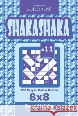 Sudoku Shakashaka - 200 Easy to Master Puzzles 8x8 (Volume 11) Dart Veider 9781725895348 Createspace Independent Publishing Platform - książka