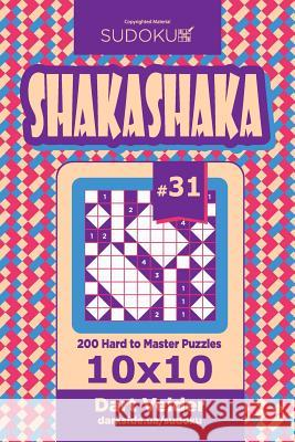 Sudoku Shakashaka - 200 Hard to Master Puzzles 10x10 (Volume 31) Dart Veider 9781725900714 Createspace Independent Publishing Platform - książka