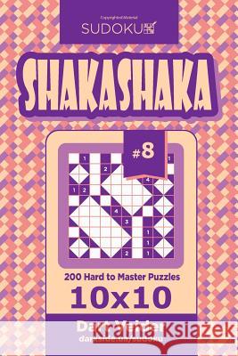 Sudoku Shakashaka - 200 Hard to Master Puzzles 10x10 (Volume 8) Dart Veider 9781545141991 Createspace Independent Publishing Platform - książka