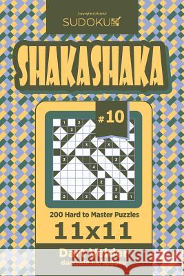 Sudoku Shakashaka - 200 Hard to Master Puzzles 11x11 (Volume 10) Dart Veider 9781545142059 Createspace Independent Publishing Platform - książka