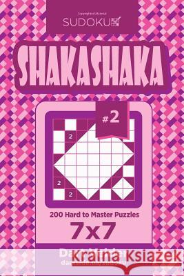 Sudoku Shakashaka - 200 Hard to Master Puzzles 7x7 (Volume 2) Dart Veider 9781545141786 Createspace Independent Publishing Platform - książka