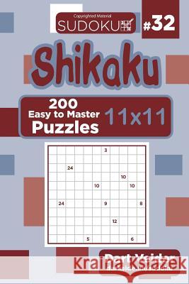 Sudoku Shikaku - 200 Easy to Master Puzzles 11x11 (Volume 32) Dart Veider 9781724958556 Createspace Independent Publishing Platform - książka