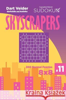 Sudoku Skyscrapers - 200 Normal Puzzles 8x8 (Volume 11) Dart Veider 9781725926974 Createspace Independent Publishing Platform - książka