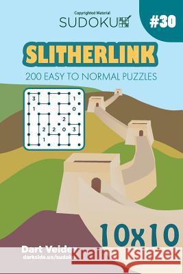 Sudoku Slitherlink - 200 Easy to Normal Puzzles 10x10 (Volume 30) Dart Veider 9781725137882 Createspace Independent Publishing Platform - książka