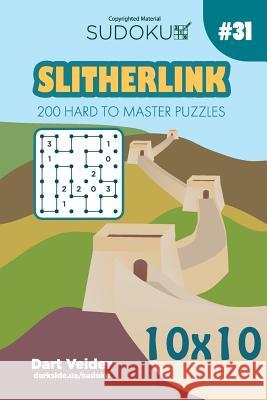 Sudoku Slitherlink - 200 Hard to Master Puzzles 10x10 (Volume 31) Dart Veider 9781725137905 Createspace Independent Publishing Platform - książka
