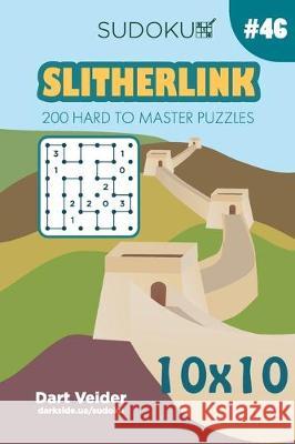 Sudoku Slitherlink - 200 Hard to Master Puzzles 10x10 (Volume 46) Dart Veider 9781705350638 Independently Published - książka
