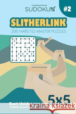 Sudoku Slitherlink - 200 Hard to Master Puzzles 5x5 (Volume 2) Dart Veider 9781543132434 Createspace Independent Publishing Platform - książka