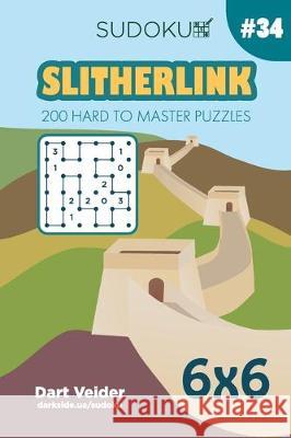 Sudoku Slitherlink - 200 Hard to Master Puzzles 6x6 (Volume 34) Dart Veider 9781698414768 Independently Published - książka