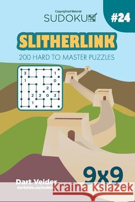 Sudoku Slitherlink - 200 Hard to Master Puzzles 9x9 (Volume 24) Dart Veider 9781725076686 Createspace Independent Publishing Platform - książka