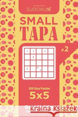 Sudoku Small Tapa - 200 Easy Puzzles 5x5 (Volume 2) Dart Veider 9781719355674 Createspace Independent Publishing Platform - książka