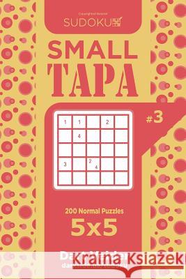 Sudoku Small Tapa - 200 Normal Puzzles 5x5 (Volume 3) Dart Veider 9781719355681 Createspace Independent Publishing Platform - książka