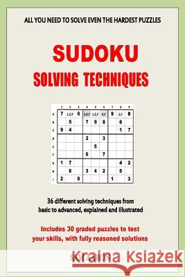 Sudoku Solving Techniques Sam Aaron 9781493624522 Createspace - książka