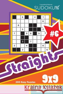 Sudoku Straights - 200 Easy Puzzles 9x9 (Volume 6) Dart Veider 9781981321056 Createspace Independent Publishing Platform - książka