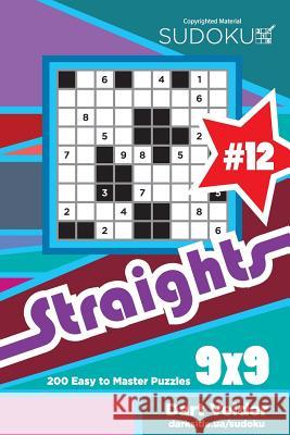 Sudoku Straights - 200 Easy to Master Puzzles 9x9 (Volume 12) Dart Veider 9781729596166 Createspace Independent Publishing Platform - książka