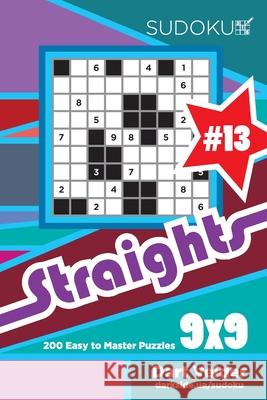 Sudoku Straights - 200 Easy to Master Puzzles 9x9 (Volume 13) Dart Veider 9781689085342 Independently Published - książka