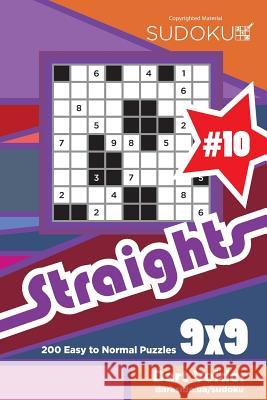 Sudoku Straights - 200 Easy to Normal Puzzles 9x9 (Volume 10) Dart Veider 9781981321131 Createspace Independent Publishing Platform - książka